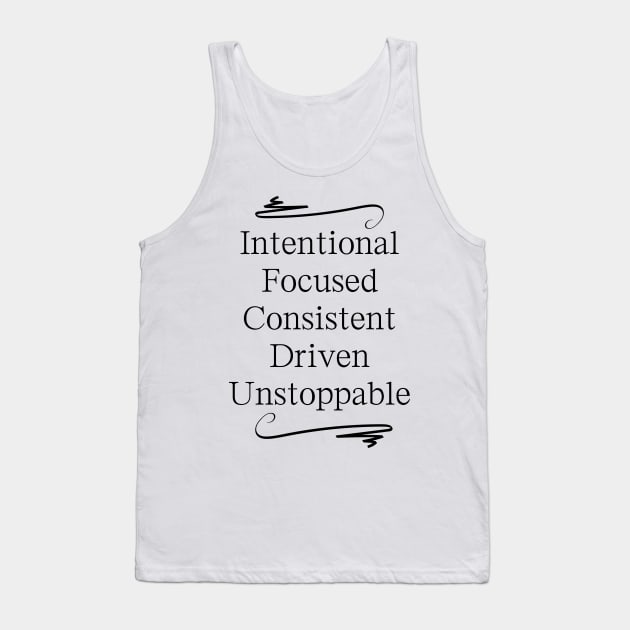 Motivational Inspiring Words Intentioanl Focued Tank Top by BasicallyBeachy